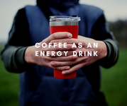 Coffee As An Energy Drink